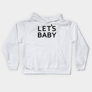 Senor Pink - Let's Baby - Black Letter Version Kids Hoodie